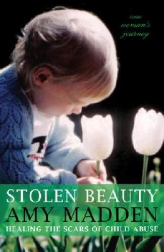 stolen beauty healing the scars of child abuse one womans journey PDF