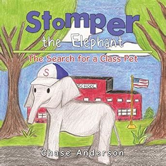 stomper the elephant the search for a class pet Reader