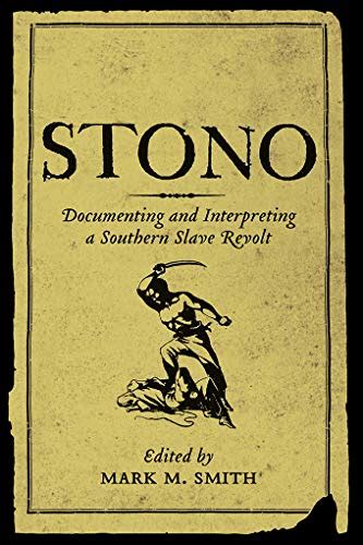 stono documenting and interpreting a southern slave revolt PDF