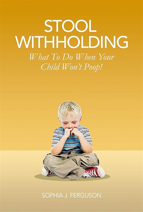 stool withholding what to do when your child wont poop usa edition PDF