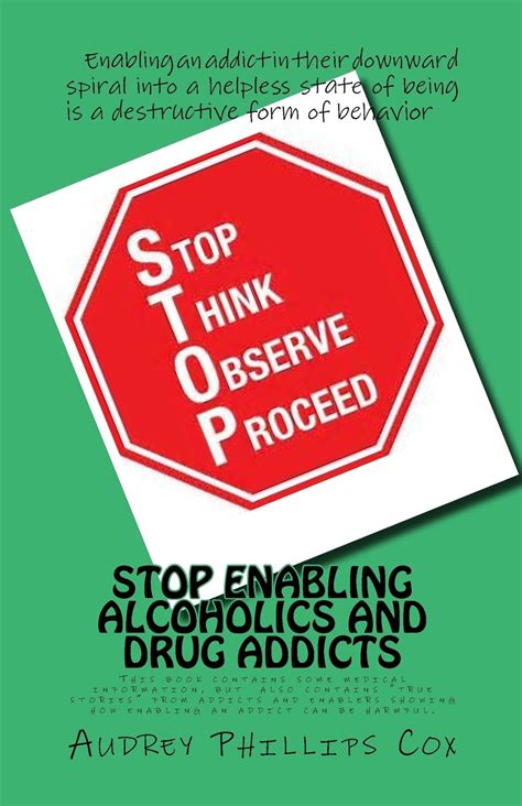 stop enabling alcoholic and drug addicts helping an addict can be harmful if it allows them to continue spiraling Epub