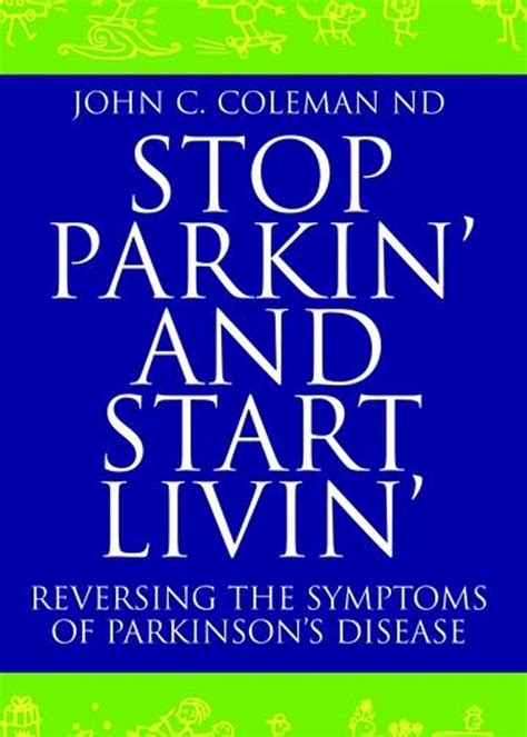 stop parkin and start livin reversing the symptoms of parkinsons disease Epub