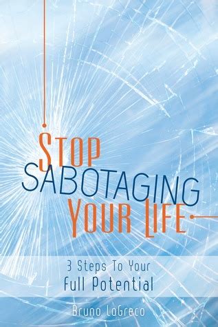 stop sabotaging your life 3 steps to your full potential PDF