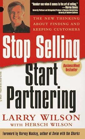 stop selling start partnering the new thinking about finding and keeping customers PDF