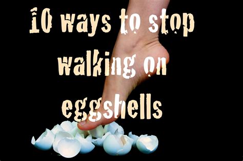 stop walking on eggshells stop walking on eggshells Reader