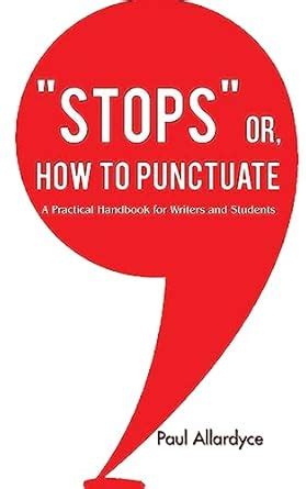 stops how punctuate practical handbook Reader