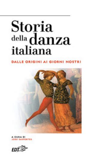 storia della danza italiana dalle origini ai giorni nostri Ebook Doc