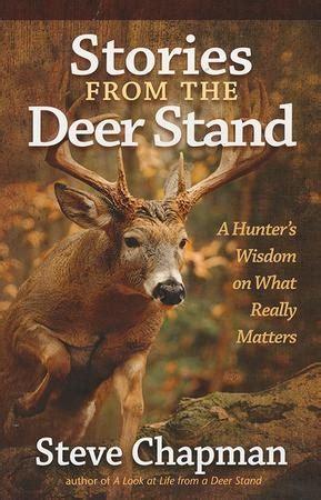 stories from the deer stand a hunters wisdom on what really matters Kindle Editon