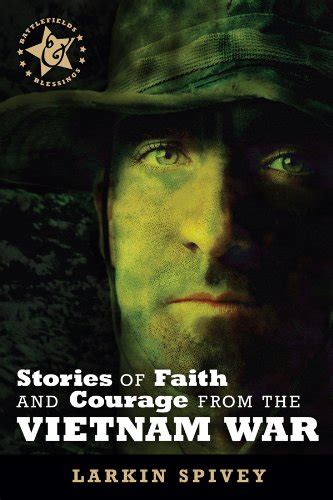 stories of faith and courage from the vietnam war battlefields and blessings Epub