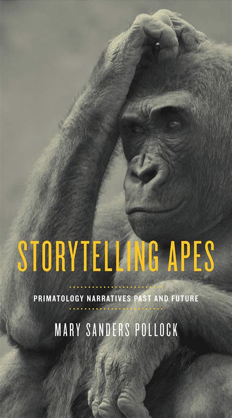 storytelling apes primatology narratives past and future animalibus of animals and cultures Doc