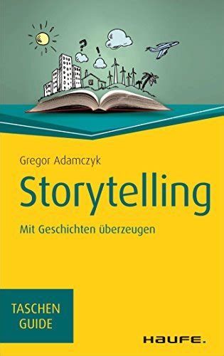 storytelling taschenguide haufe gregor adamczyk ebook PDF