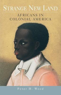 strange new land africans in colonial america Reader
