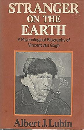 stranger on the earth a psychological biography of vincent van gogh Kindle Editon