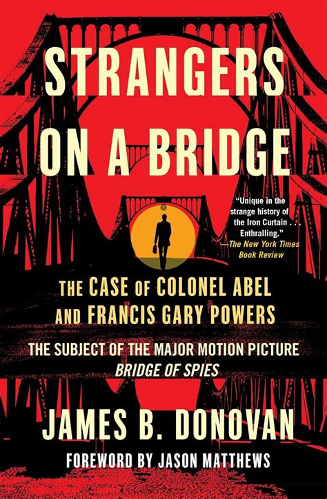 strangers on a bridge the case of colonel abel and francis gary powers Reader