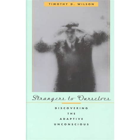 strangers to ourselves discovering the adaptive unconscious Reader