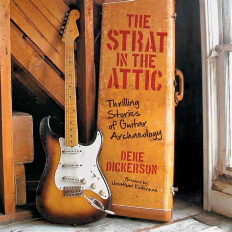 strat in the attic thrilling stories of guitar archaeology Epub