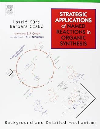 strategic applications of named reactions in organic synthesis Kindle Editon
