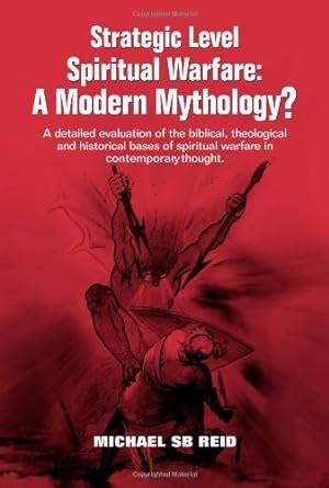strategic level spiritual warfare a modern mythology? Kindle Editon