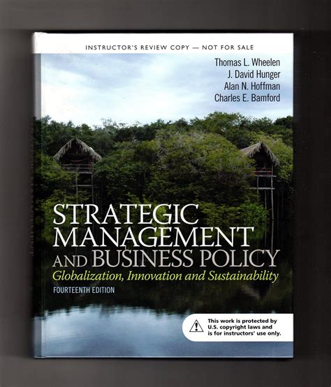 strategic management and business policy globalization innovation and sustainablility 14th edition PDF