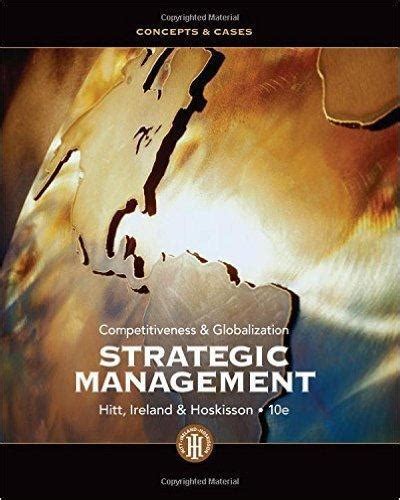 strategic management competitiveness and globalization 10th edition test bank Ebook Doc