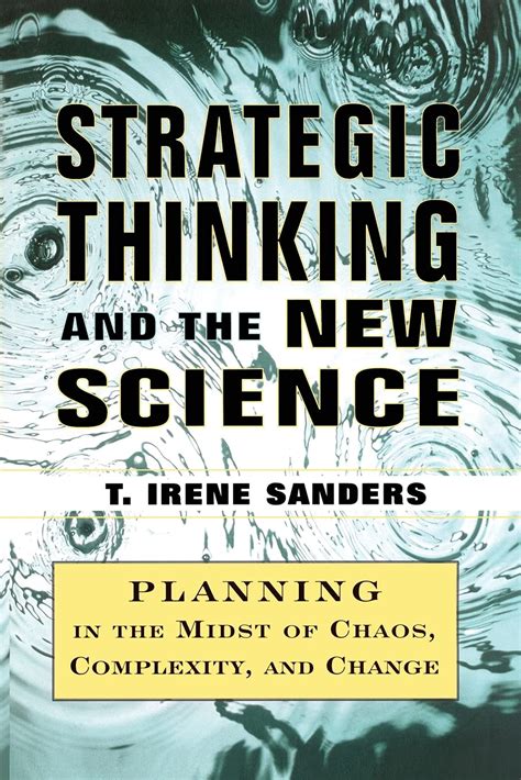 strategic thinking and the new science planning in the midst of chaos complexity and chan Doc