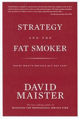 strategy and the fat smoker doing whats obvious but not easy Reader