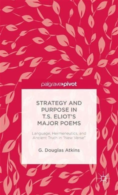 strategy purpose eliots major poems Reader