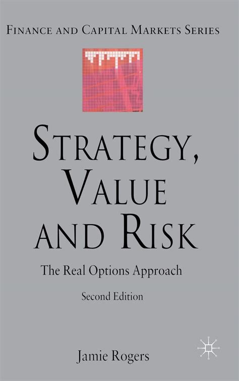 strategy value and risk the real options approach finance and capital markets series Doc