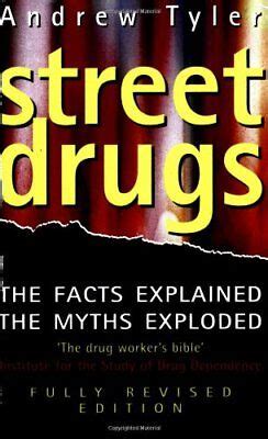 street drugs the facts explained the myths exploded PDF