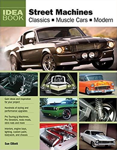 street machines classics muscle cars modern idea book PDF