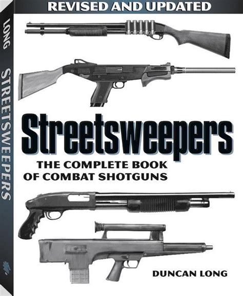 streetsweepers the complete book of combat shotguns Kindle Editon