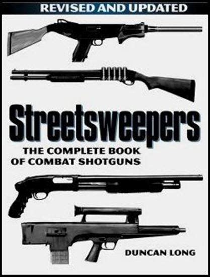 streetsweepers the complete book of combat shotguns Kindle Editon