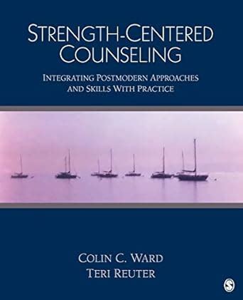 strength centered counseling integrating postmodern approaches and skills with practice Kindle Editon