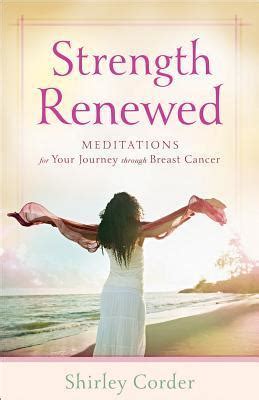 strength renewed meditations for your journey through breast cancer Doc