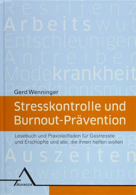 stresskontrolle und lesebuch und praxisleitfaden fr gestresste und erschpfte und alle die ihnen helfen wollen Epub