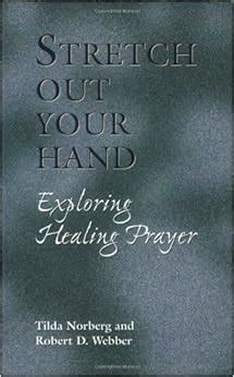 stretch out your hand exploring healing prayer Kindle Editon