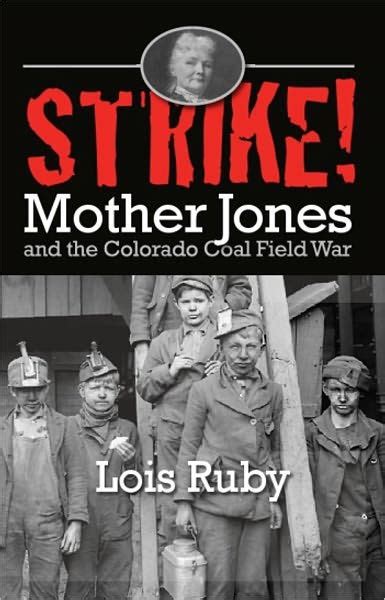 strike mother jones and the colorado coal field war Reader
