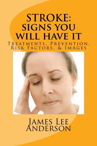 stroke signs you will get it treatments prevention risk factors and images Epub