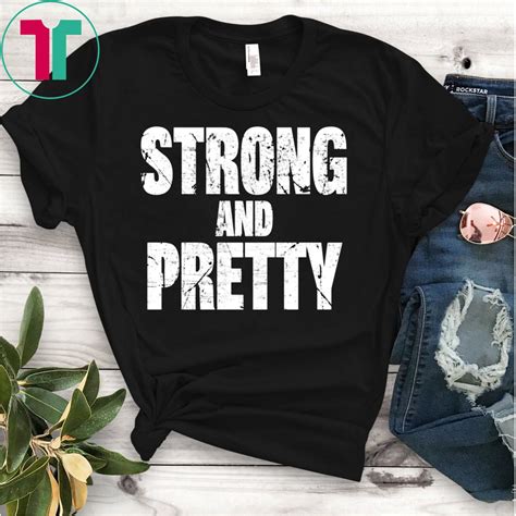 strong and pretty shirt