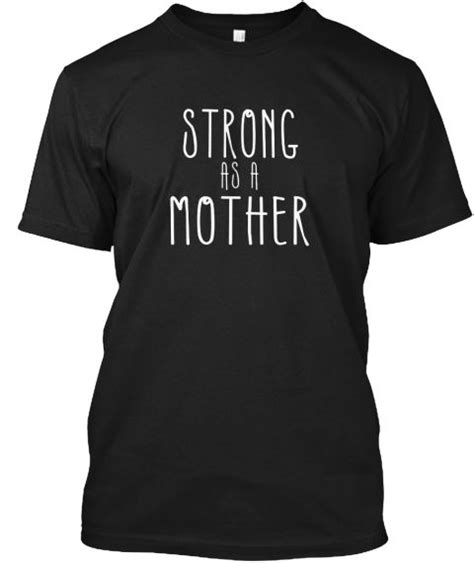 strong as a mother t shirt