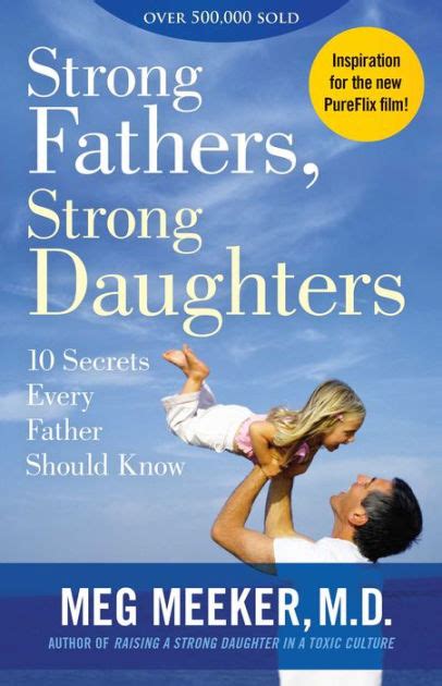 strong fathers strong daughters 10 secrets every father should know Reader