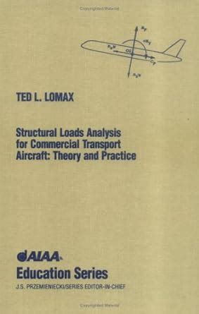 structural loads analysis theory and practice for commercial aircraft aiaa education series Kindle Editon