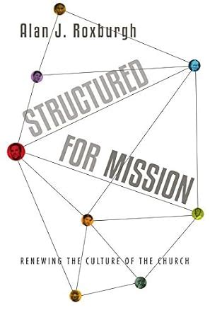 structured for mission renewing the culture of the church Reader