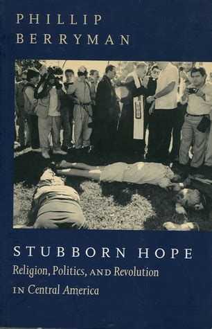 stubborn hope religion politics and revolution in central america Doc