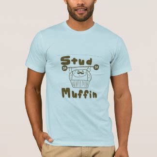 stud muffin shirt