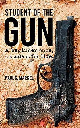 student of the gun a beginner once a student for life Kindle Editon