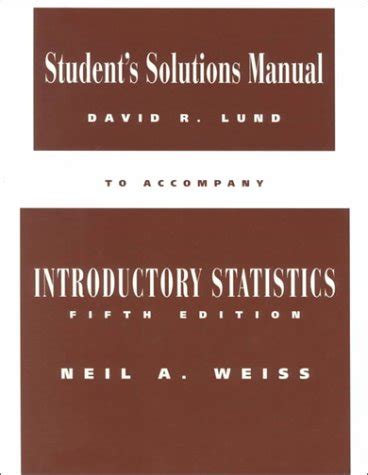student solutions manual for introductory statistics by neil a weiss PDF