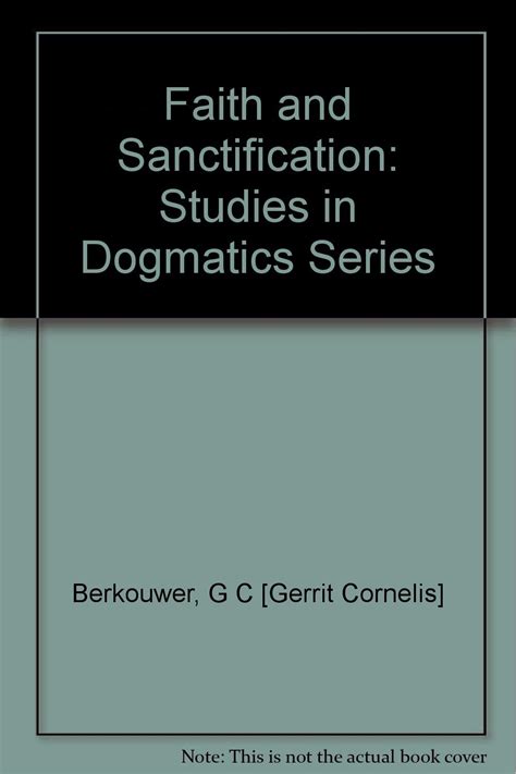 studies in dogmatics faith and sanctification Doc