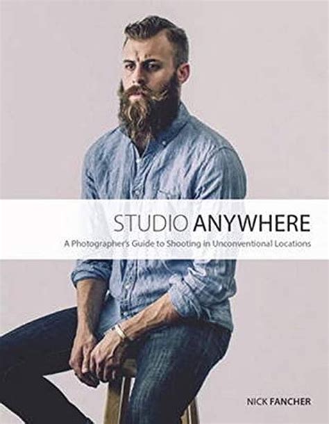 studio anywhere a photographers guide to shooting in unconventional locations Kindle Editon