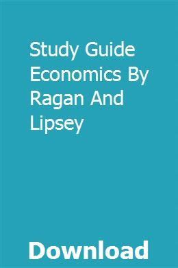 study guide economics by ragan and lipsey qunbggb Reader
